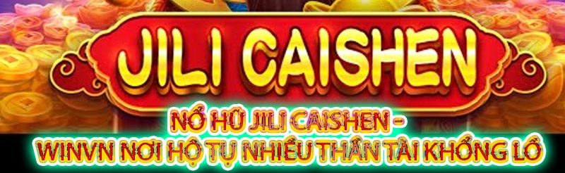 Nổ hũ Jili CaiShen