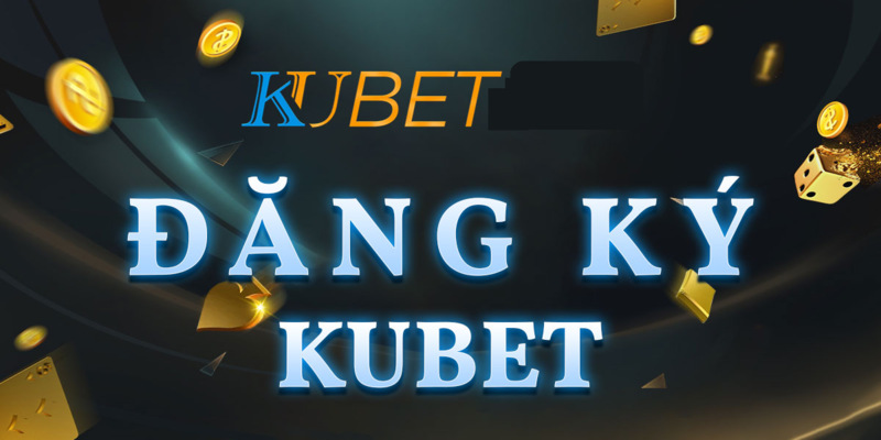 Đăng ký KUBET