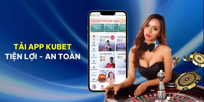 Ứng dụng di động KUBET mang những ưu thế vượt trội